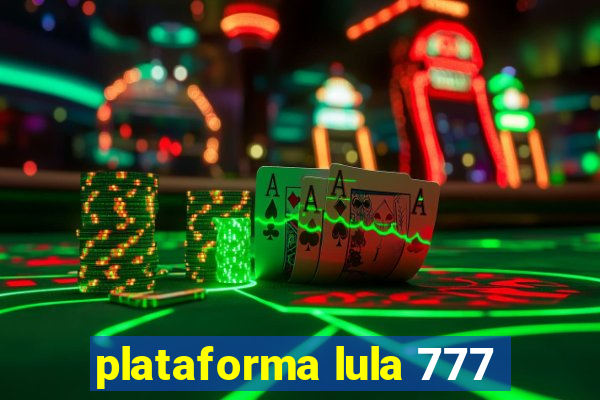 plataforma lula 777